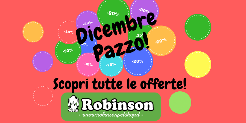 Dicembre pazzo da Robinson Pet Shop, scopri le nostre offerte super! cover